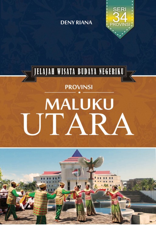 Jelajah Wisata Budaya Negeriku Provinsi Maluku Utara